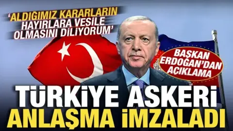 Cumhurbaşkanı Erdoğan'dan son dakika açıklaması! Türkiye askeri anlaşma imzaladı!