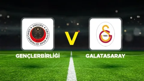 Gençlerbirliği - Galatasaray maçı ne zaman, saat kaçta, hangi kanalda? Süper Lig Gençlerbirliği Galatasaray muhtemel 11'ler