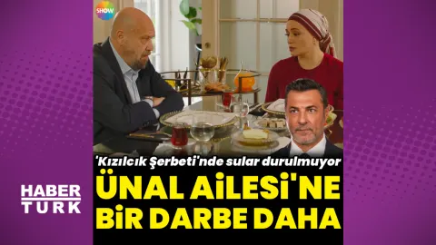 'Kızılcık Şerbeti'nde Ünal Ailesi'ne bir darbe daha!