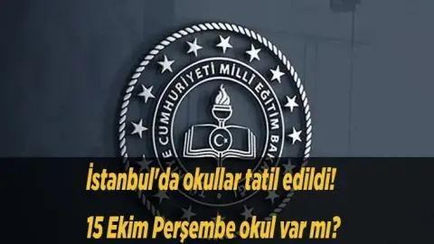 SON DAKİKA: İstanbul'da okullar tatil edildi! 15 Ekim Perşembe okul var mı? İstanbul Valiliği tatil kararını duyurdu